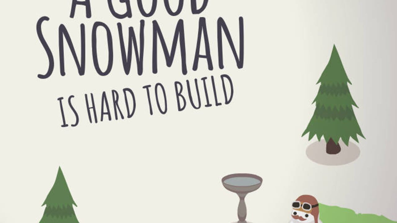 A Good Snowman is Hard to Build Image