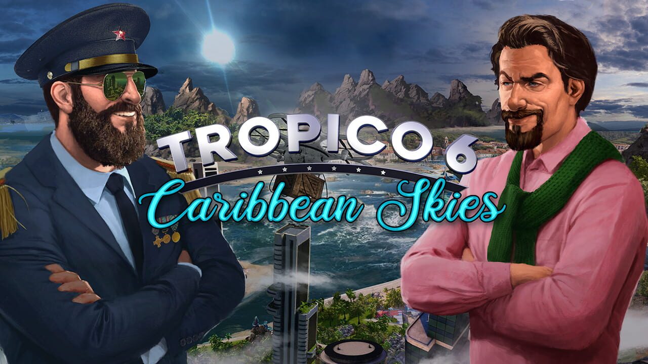 Tropico 6: Caribbean Skies Image