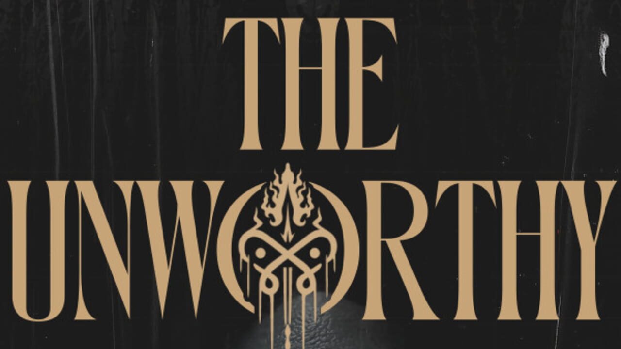 The Unworthy