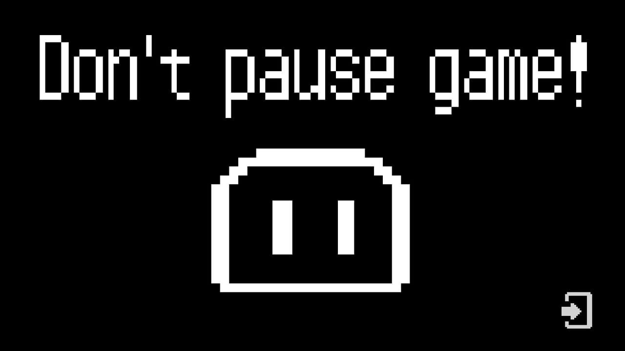 Don't Pause Game! — Screenshot 4