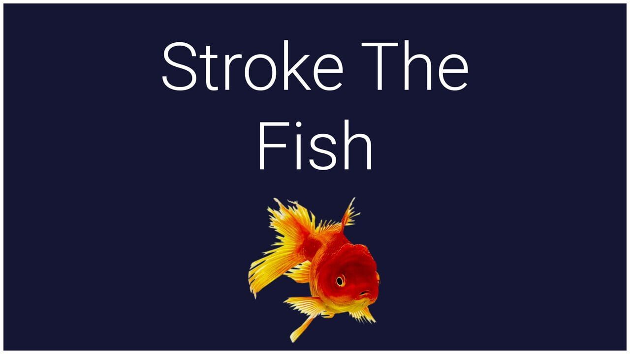 Stroke the Fish — Screenshot 1