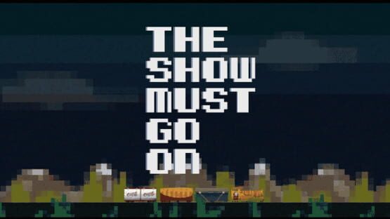 The Show Must Go On gameplay screenshot