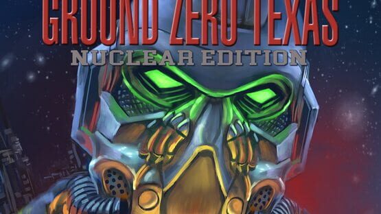 Ground Zero: Texas - Nuclear Edition official artwork 2