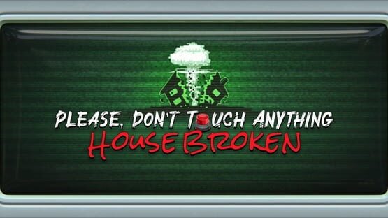 Please, Don't Touch Anything: House Broken gameplay screenshot