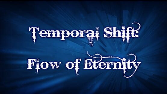 Temporal Shift: Flow of Eternity gameplay screenshot