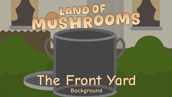 Land of Mushrooms: The Front Yard - Background gameplay screenshot