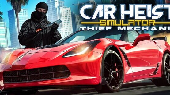 Car Heist Simulator: Thief Mechanic official artwork 1