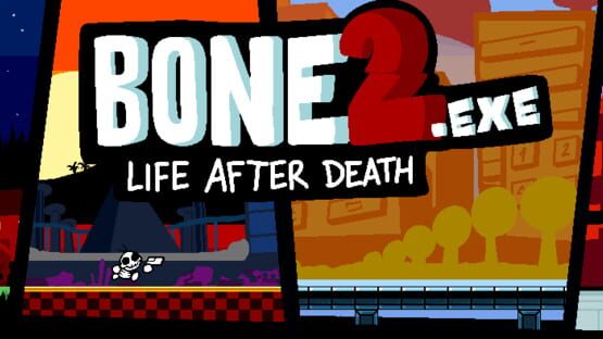 Bone2.exe: Life After Death — 1