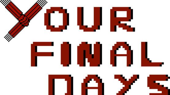 Your Final Days — 1