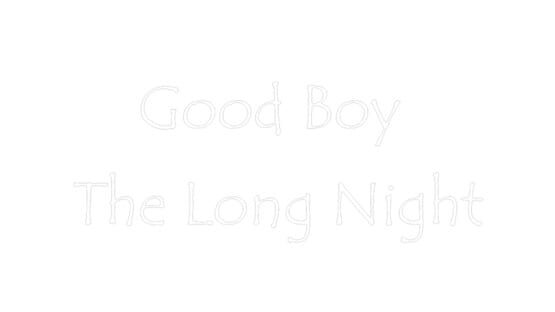 Good Boy The Long Night official artwork 1