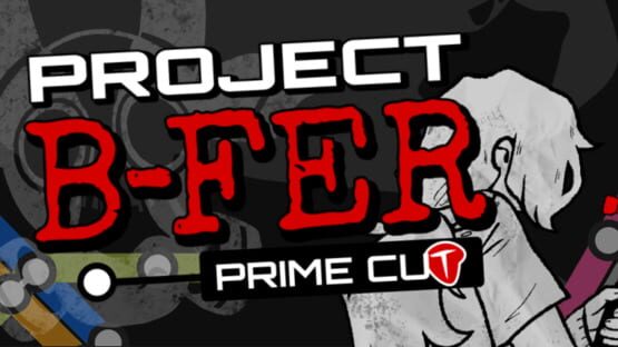 Project B-Fer: Prime Cut gameplay screenshot