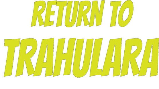 Return to Trahulara official artwork 2