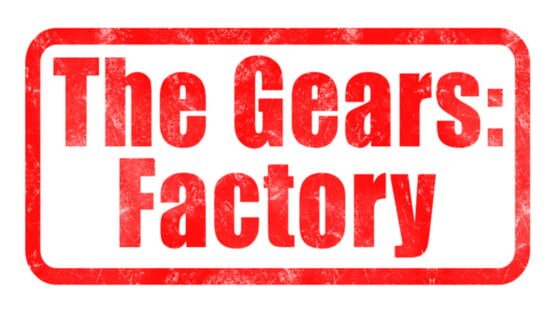 The Gears: Factory official artwork 2