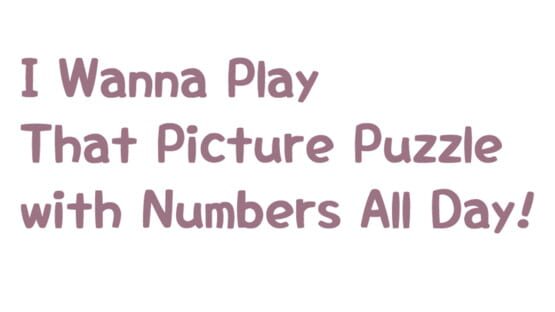 I Wanna Play That Picture Puzzle with Numbers All Day! official artwork 2