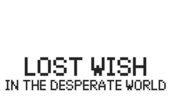 Lost Wish: In the Desperate World official artwork 1