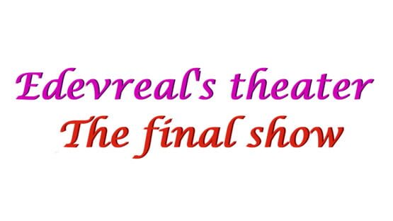 Edevreal's Theater: The Final Show official artwork 2