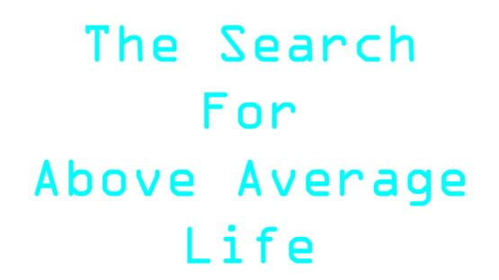 The Search For Above Average Life gameplay screenshot