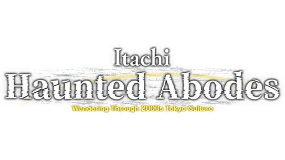 Itachi: Haunted Abodes - Wandering Through 2000s Tokyo Culture - Artwork 2