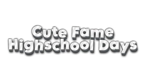 Cute Fame Highschool Days official artwork 2