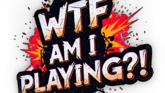 WTF Am I Playing?! official artwork 3