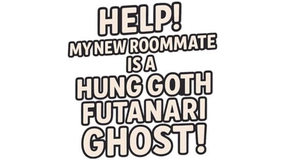 Help! My New Roommate Is a Hung Goth Futanari Ghost! gameplay screenshot