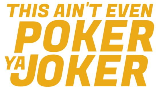 This Ain’t Even Poker, Ya Joker official artwork 1