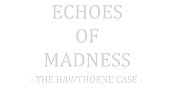 Echoes of Madness: The Hawthorne Case official artwork 2