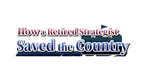 How a Retired Strategist Saved the Country official artwork 1