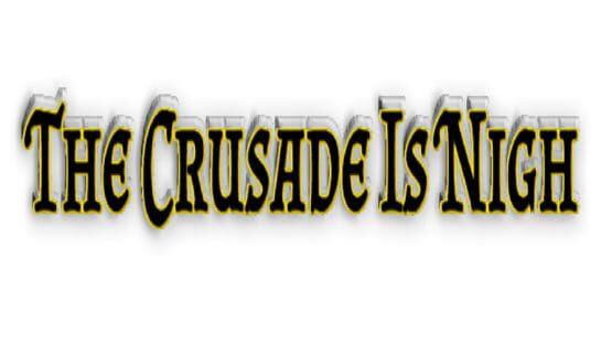 The Crusade Is Nigh official artwork 1
