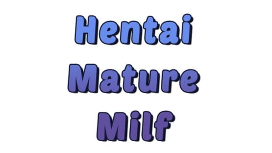 Hentai Mature Milf screenshot 2