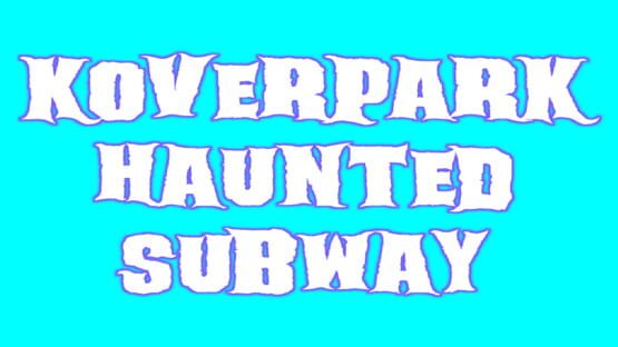 Koverpark Haunted Subway official artwork 2