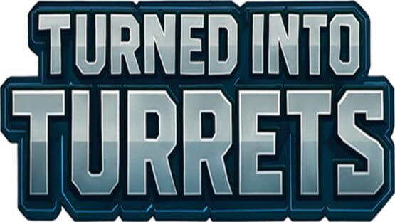 Turned Into Turrets official artwork 2