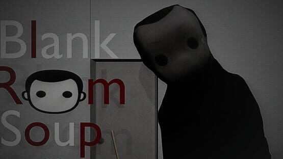 Blank Room Soup.exe gameplay screenshot