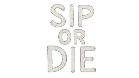 Sip Or Die official artwork 2