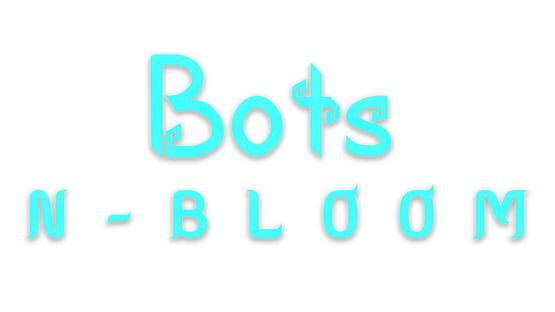 Bots N-Bloom official artwork 2