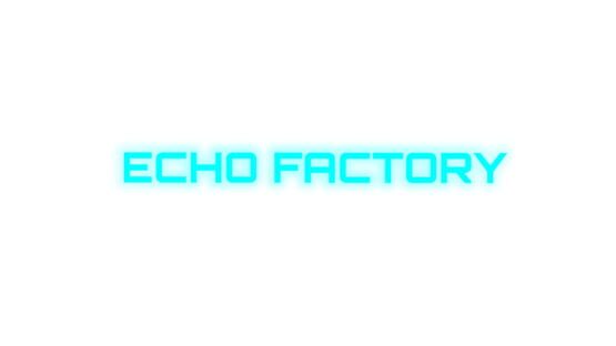 Echo Factory official artwork 2