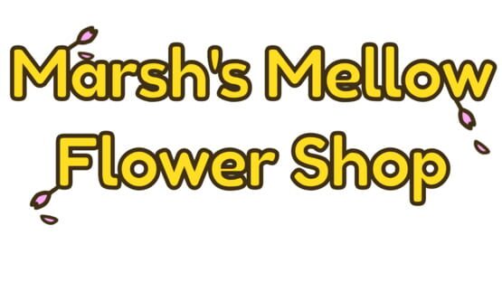 Marsh's Mellow Flower Shop official artwork 2