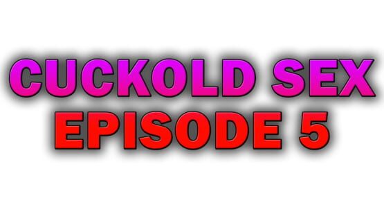 Cuckold Sex - Episode 5 screenshot 2