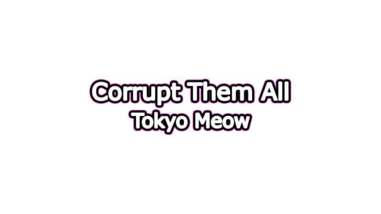 Corrupt Them All - Tokyo Meow screenshot 3
