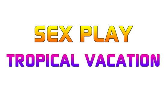 Sex Play - Tropical Vacation screenshot 1