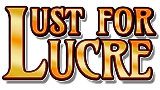 Lust for Lucre gameplay screenshot