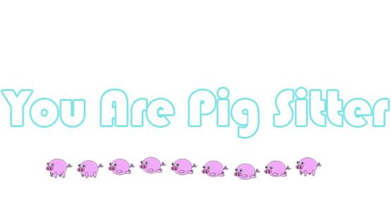 You are Pig Sitter official artwork 1