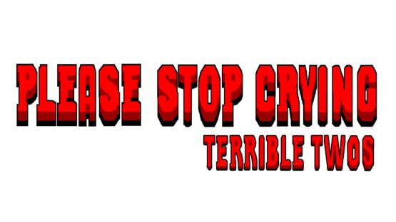 Please Stop Crying: Terrible Twos official artwork 2