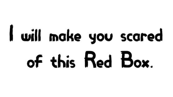 I Will Make You Scared of This Red Box. official artwork 1