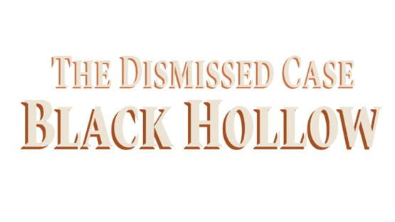 The Dismissed Case: Black Hollow official artwork 2