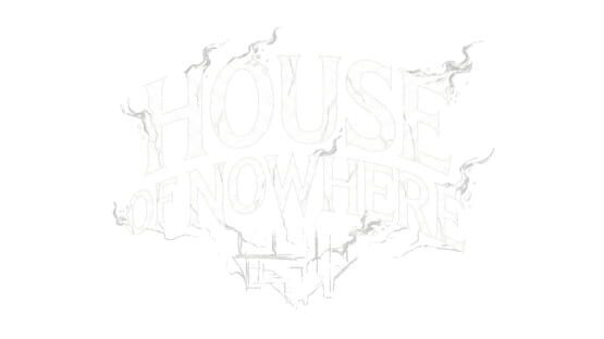 House of Nowhere official artwork 2