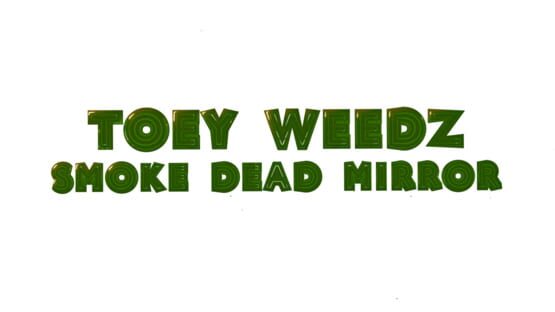 Toey Weedz Smoke Dead Mirror official artwork 2