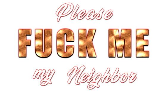 Please FUCK ME my SEXY neighbor screenshot 4