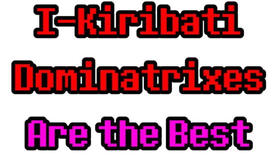 I-Kiribati Dominatrixes Are the Best screenshot 2