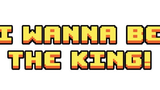 I Wanna Be the King! official artwork 2